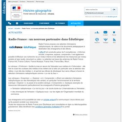 Radio France : un nouveau partenaire dans Éduthèque  - Histoire-géographie - Éduscol