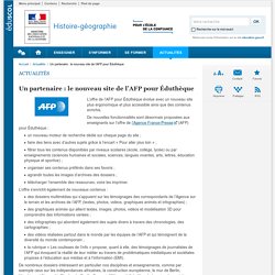 Un partenaire : le nouveau site de l’AFP pour Éduthèque - Histoire-géographie - Éduscol