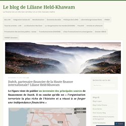 Daëch, partenaire financier de la Haute finance internationale? Liliane Held-Khawam