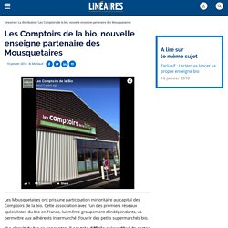 Les Comptoirs de la bio, nouvelle enseigne partenaire des Mousquetaires