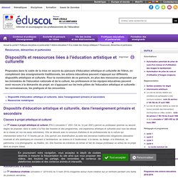 Eduscol : Dispositifs et ressources liées à l'éducation artistique et culturelle