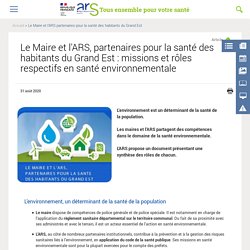 Le Maire et l'ARS, partenaires pour la santé des habitants du Grand Est : missions et rôles respectifs en santé environnementale