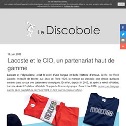 Lacoste et le CIO, un partenariat haut de gamme - Le Discobole⎪Le site non officiel d'actualités olympiques