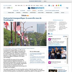 Partenariat transpacifique: la nouvelle ruse de Washington
