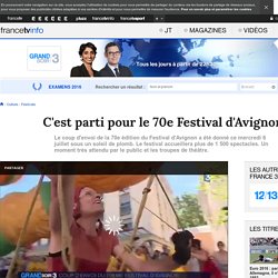 France 3 : C'est parti pour le 70e Festival d'Avignon