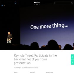 Labs » Keynote Tweet: Participate in the backchannel of your own presentation