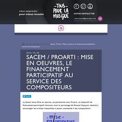 Sacem / Proarti : Mise en oeuvres, le financement participatif au service des compositeurs