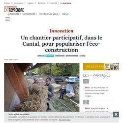 Un chantier participatif, dans le Cantal, pour populariser l’éco-construction - 14/11/17
