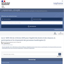 Loi n° 2005-102 du 11 février 2005 pour l'égalité des droits et des chances, la participation et la citoyenneté des personnes handicapées (1)