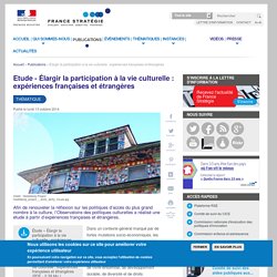 Élargir la participation à la vie culturelle : expériences françaises et étrangères