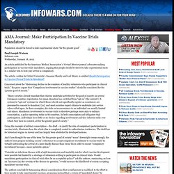 » AMA Journal: Make Participation In Vaccine Trials Mandatory Alex Jones