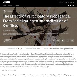 The Effects of Participatory Propaganda: From Socialization to Internalization of Conflicts · Journal of Design and Science