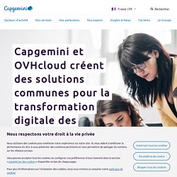Capgemini et OVHcloud participent à la transformation digitale des entreprises en France