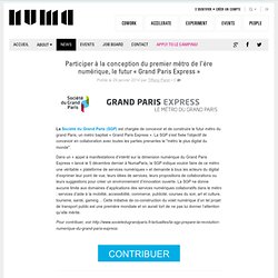 Participer à la conception du premier métro de l’ère numérique, le futur « Grand Paris Express »