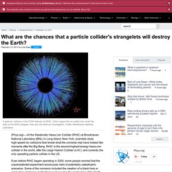 What are the chances that a particle collider's strangelets will destroy the Earth?