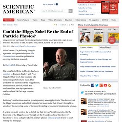 Could the Higgs Nobel Be the End of Particle Physics?