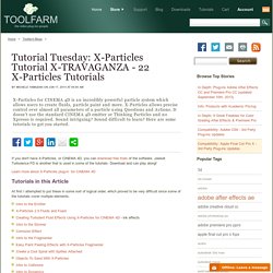 Tutorial Tuesday: X-Particles Tutorial X-TRAVAGANZA - 22 X-Particles Tutorials