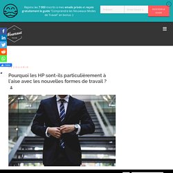 HP : pourquoi aiment-ils particulièrement les nouvelles formes de travail ?