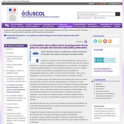 Université d'automne « Le système scolaire français et les élèves à besoins éducatifs particuliers » - La formation des maîtres dans la perspective d'une prise en compte des besoins éducatifs particuliers