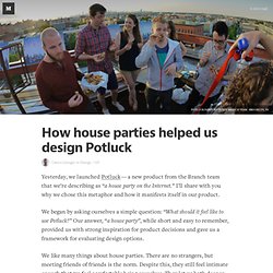 How house parties helped us design Potluck 