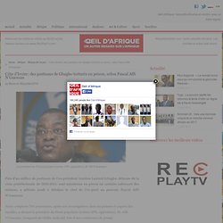 Côte d’Ivoire: des partisans de Gbagbo torturés en prison, selon Pascal Affi N’Guessan