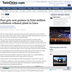 Poet gets new partner in $250 million cellulosic ethanol plant in Iowa