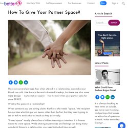 How To Give Your Partner Space? Give Partner Space in Relationship