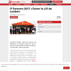 IT Partners 2017: «Tester le LiFi de Lucibel»