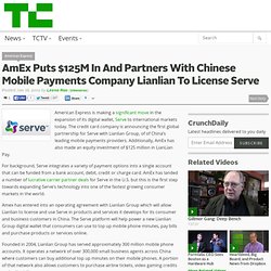AmEx Puts $125M In And Partners With Chinese Mobile Payments Company Lianlian To License Serve