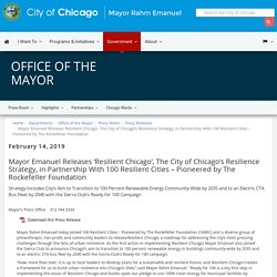 Mayor Emanuel Releases ‘Resilient Chicago’, The City of Chicago’s Resilience Strategy, in Partnership With 100 Resilient Cities – Pioneered by The Rockefeller Foundation