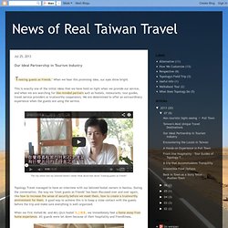 News of Real Taiwan Travel: Our Ideal Partnership in Tourism Industry