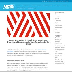 VOX Partner Avaya Announces Strategic Partnership with RingCentral to Accelerate Transformation to the Cloud - VOX Network Solutions
