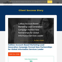 Callbox Account-Based Marketing Lead Generation Campaign Formed New Partnerships for Global Information Services Leader - Callboxinc.com - B2B Lead Generation Company