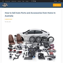 How to Sell Auto Parts and Accessories from Home In Australia - CarpartAU