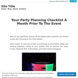 Your Party Planning Checklist A Month Prior To The Event