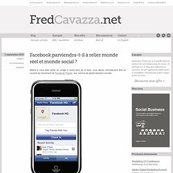 Facebook parviendra-t-il à relier monde réel et monde social ?