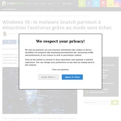 Windows : le malware Snatch parvient à désactiver l'antivirus grâce au mode sans échec