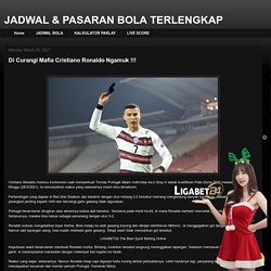 JADWAL & PASARAN BOLA TERLENGKAP: Di Curangi Mafia Cristiano Ronaldo Ngamuk !!!