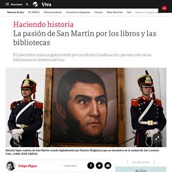 La pasión de San Martín por los libros y las bibliotecas - Clarín