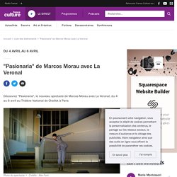 "Pasionaria" de Marcos Morau avec La Veronal / France Culture
