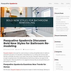 Pasqualino Spadorcia - Bold New Styles for Bathroom Remodeling