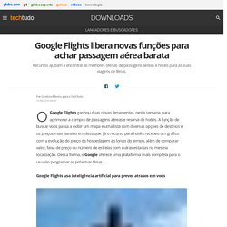 Google Flights libera novas funções para achar passagem aérea barata