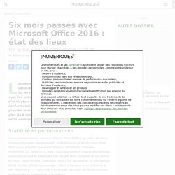 Six mois passés avec Microsoft Office 2016 : état des lieux