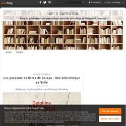 Les passeurs de livres de Daraya - Une bibliothèque en Syrie