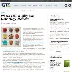 Where passion, play and technology intersect