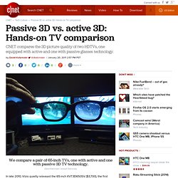 Passive 3D vs. active 3D: Hands-on TV comparison