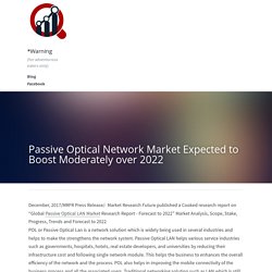 Passive Optical Network Market Expected to Boost Moderately over 2022
