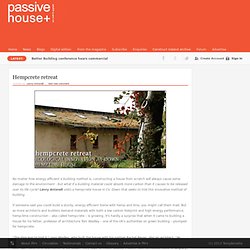 Passive House Plus - Hempcrete retreat