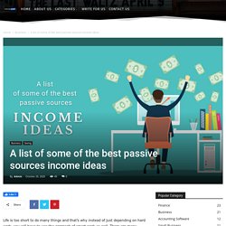 A list of some of the best passive sources income ideas - Go to my money