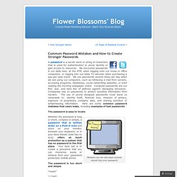 Common Password Mistakes and How to Create Stronger Passwords « Flower Blossoms' Blog